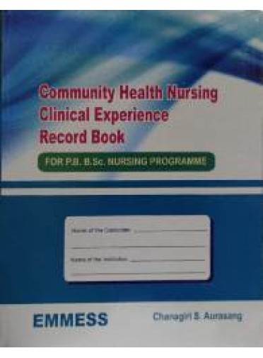 Community Health Nursing Clinical Experienece Record Book for P.B. B.Sc. Nursing Programme