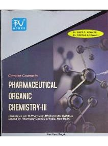 Concise Course in Pharmaceutical Organic Chemistry-III
