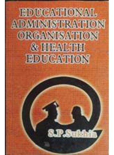 Educational Administration Organisation & Health Education