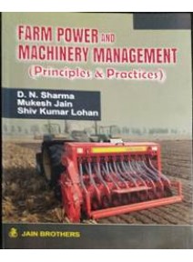 Farm Power And Machinery Management (Principles & Practices)