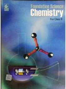 Foundation Science : Chemistry For Class- 9