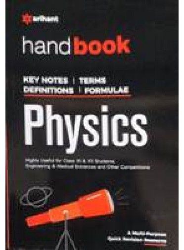 Handbook Key Notes/Terms Definitions/Formulae Physics Class-XI & XII Students