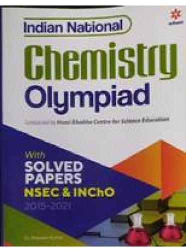 Indian National Chemistry Olympiad With Solved Papers Nsec & Incho 2015-2021