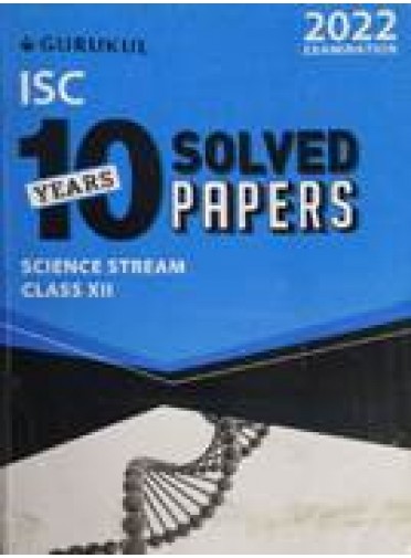 Isc 10yrs Solved Papers Science Stream Class-XII 2022