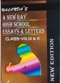 Nalandas A New Ray High School Essays & Letters Class-VIII, IX & X