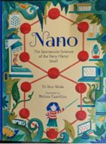 Nano : The Spectacular Science Of The Very Very Small
