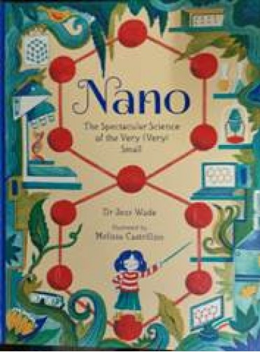 Nano : The Spectacular Science Of The Very Very Small
