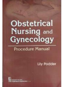 Obstetrical Nursing and Gynecology Procedure Manual