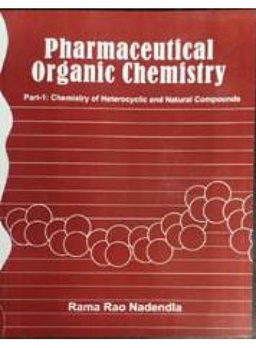 Pharmaceutical Organic Chemistry, Part-1 : Chemistry of Heterocyclic and Natural Compounds