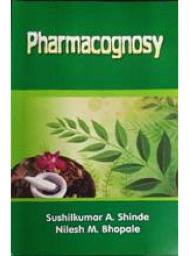 Pharmacognosy by Sushilkumar A. Shinde