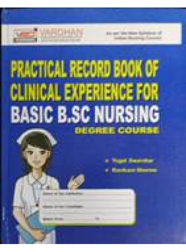 Practical Record Book Of Clinical Experience For Basic B.Sc. Nursing Degree Course