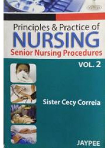 Principles & Practice of Nursing Senior Nursing Procedures Vol.2