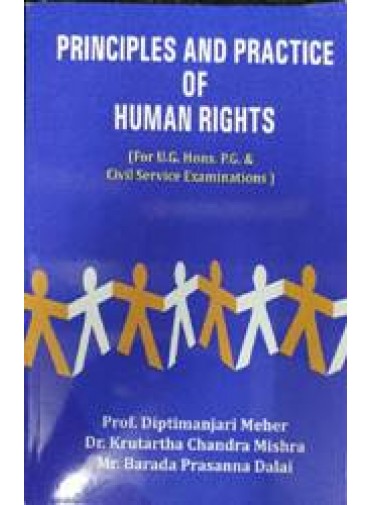 Principles And Practice Of Human Rights For U.G. Hons. P.G. & Civil Service Exam