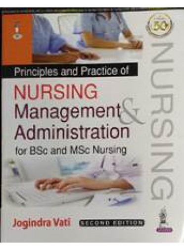 Principles And Practice Of Nursing Management & Administration For B.Sc. andd Msc Nursing 2ed