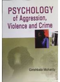 Psychology of Aggression,Violence and Crime