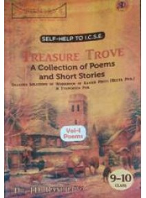 Self-Help To I.C.S.E. Treasure Trove A Collection Of Poems & Short Stories Vol-1 Poems Class-9-10