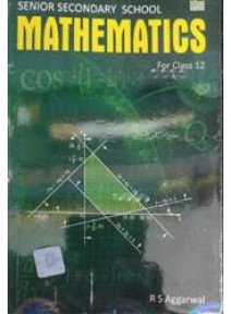 Senior Secondary School Mathematics For Class-12