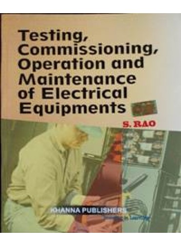 Testing Commissioning Operation & Maintenance of Electrical Equipments