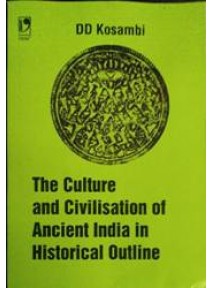 The Culture and Civilisation Ancient India in Historical Outline