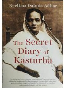 The Secret Diary Of Kasturba by Neelima Dalmia Adhar 