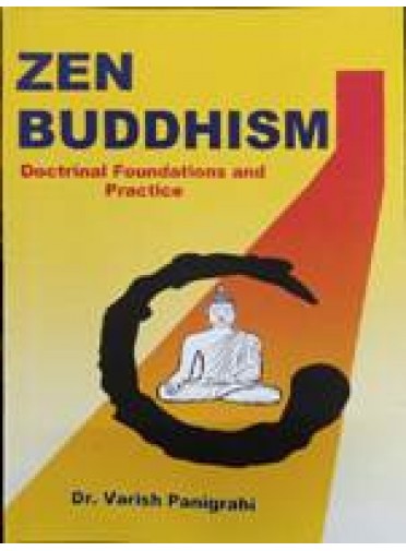 Zen Buddhism : Doctrinal Foundations And Practice